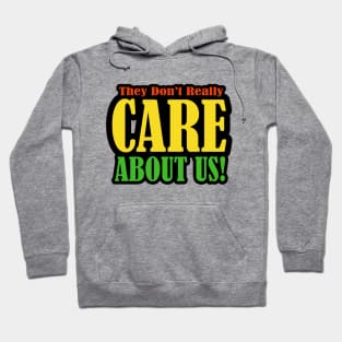 They don't care about us Hoodie